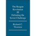 The Reagan Revolution Iii: Defeating the Soviet Challenge