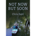 Not Now but Soon