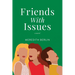 Friends with Issues
