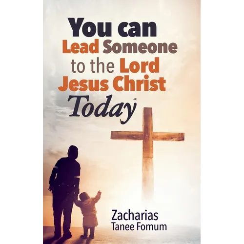 You Can Lead Someone to the Lord Jesus Christ Today