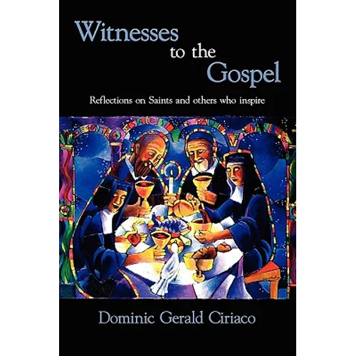 Witnesses to the Gospel: Reflections on Saints and Others Who Inspire