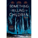 Something Is Killing the Children Vol. 1