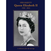 Her Majesty Queen Elizabeth II: 1926-2022: A Celebration of Her Life and Reign