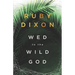 Wed to the Wild God: A Fantasy Romance