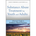 Substance Abuse Treatment for Youth and Adults: Clinician's Guide to Evidence-Based Practice