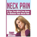 Neck Pain: Nine Tips You Wish You Knew to Relieve Your Neck Pain: Neck Pain Management And Relief Made Incredibly Easy