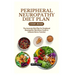 Peripheral Neuropathy Diet Plan Cook Book: The Accurate Diet Plan for Peripheral Neuropathy: Nutritious Foods to Enhance Nerve Function
