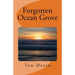 Forgotten Ocean Grove: New Jersey's Most Interesting Seaside Towm