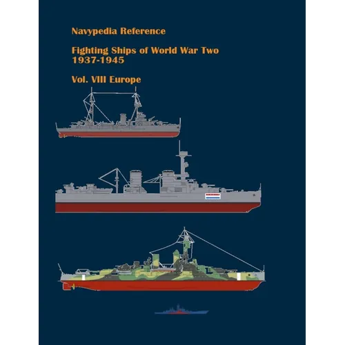 Fighting ships of World War Two 1937 - 1945. Volume VIII. Europe.