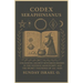 Codex Seraphinianus: Unlocking Ancient Mysteries Hidden in the Voynich Manuscript and the Secret Teachings of All Ages