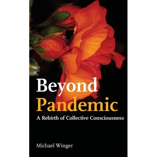 Beyond Pandemic: A Rebirth of Collective Consciousness