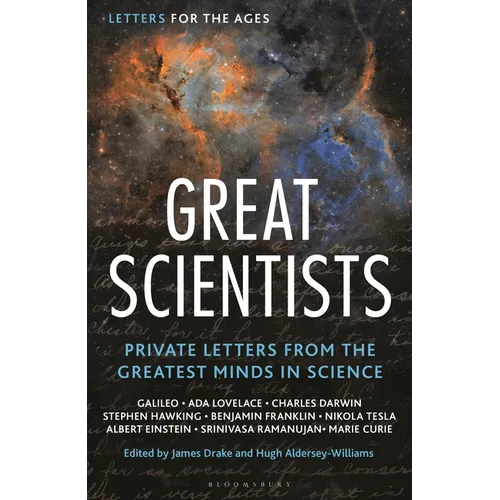 Letters for the Ages Great Scientists: Private Letters from the Greatest Minds in Science
