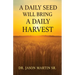 A Daily Seed Will Bring a Daily Harvest