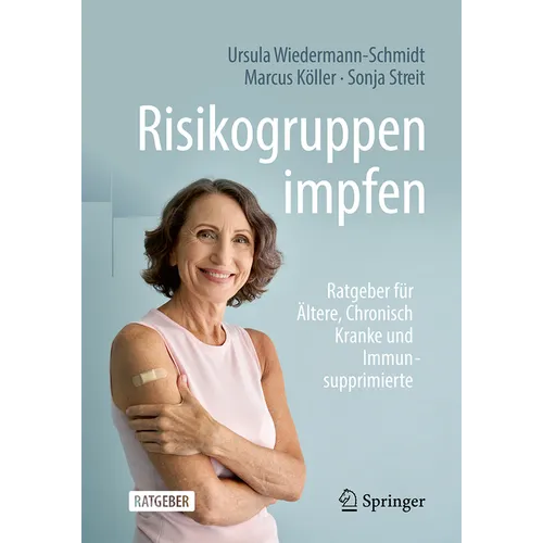 Risikogruppen Impfen: Ratgeber Für Ältere, Chronisch Kranke Und Immunsupprimierte