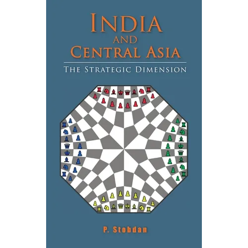 India and Central Asia: The Strategic Dimension
