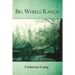 Big Wheels Ranch