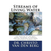 Streams of Living Water: The Baptism in the Holy Spirit, Speaking in Tongues and the Spiritual Gifts from a Pentecostal Perspective