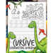 Cursive Handwriting Workbooks: Dinosaur Cursive Writing Practice Book Homework for Boys or Kids Beginners How to Write Cursive Alfhabet Step by Step