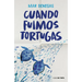 Cuando Fuimos Tortugas / When We Were Turtles