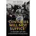 Centuries Will Not Suffice: A History of the Lithuanian Holocaust