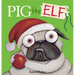 Pig the Elf (Pig the Pug)
