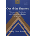 Out of the Shadows: Women and Politics in the French Revolution, 1789-95