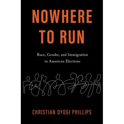 Nowhere to Run: Race, Gender, and Immigration in American Elections