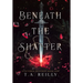 Beneath the Shatter