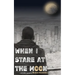 When I Stare At The Moon: and other poems