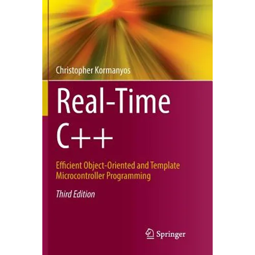 Real-Time C++: Efficient Object-Oriented and Template Microcontroller Programming