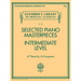 Selected Piano Masterpieces - Intermediate Level: Schirmer's Library of Musical Classics Volume 2129