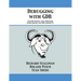 Debugging with GDB: The GNU Source-Level Debugger