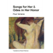 Songs for Her and Odes in Her Honor