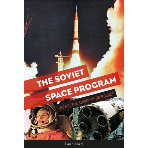 The Soviet Space Program: The N1, the Soviet Moon Rocket