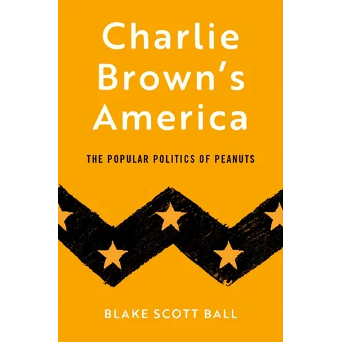 Charlie Brown's America: The Popular Politics of Peanuts