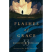 Flashes of Grace: 33 Encounters with God