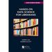 Hands-On Data Science for Librarians