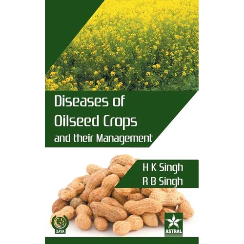 Diseases of Oilseed Crops and their Management