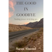 The Good In Goodbye: Finding peace in letting go.