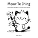 Meow Te Ching: Embracing the Wise Ways of the Taoist Kitty Lifestyle
