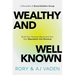 Wealthy and Well-Known: Build Your Personal Brand and Turn Your Reputation Into Revenue