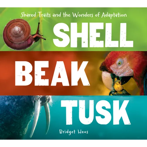 Shell, Beak, Tusk: Shared Traits and the Wonders of Adaptation