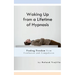 Waking Up from a Lifetime of Hypnosis: Finding Freedom from Confusion and Compulsion