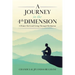 A Journey in the 4th Dimension: A Primer On Good Living Through Meditation