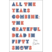 All the Years Combine: The Grateful Dead in Fifty Shows