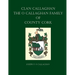 Clan Callaghan: The O Callaghan Family of County Cork, A History