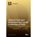 Catalytic Hydrogen Generation and Use for Production of Fuels