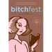 Bitchfest: Ten Years of Cultural Criticism from the Pages of Bitch Magazine