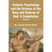 Esoteric Psychology and the Science of the Rays and Chakras of God: A Compilation Volume II