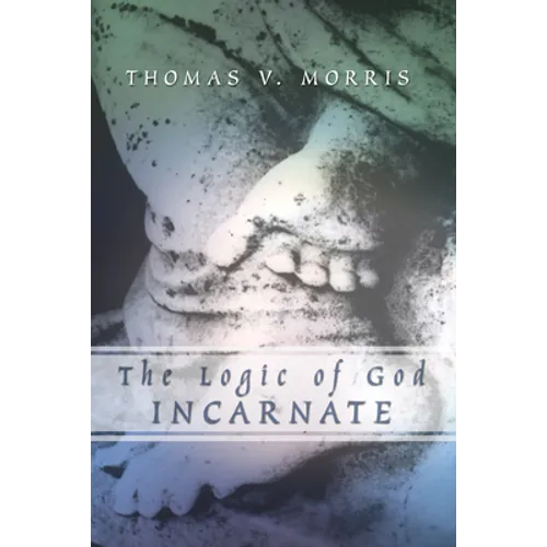 The Logic of God Incarnate